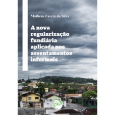 A nova regularização fundiária aplicada nos assentamentos informais