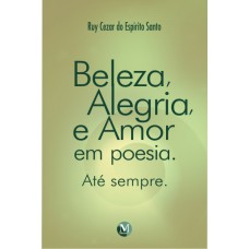 Beleza, alegria e amor em poesia