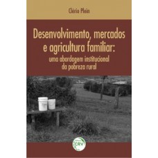 Desenvolvimento, mercados e agricultura familiar