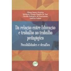 Da relação entre educação e trabalho ao trabalho pedagógico