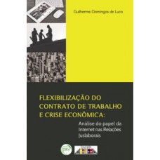 Flexibilização do contrato de trabalho e crise econômica