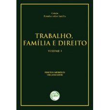 Trabalho, família e direito