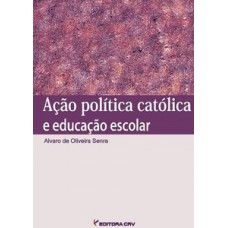 Ação política católica e educação escolar