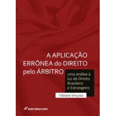 A aplicação errônea do direito pelo árbitro