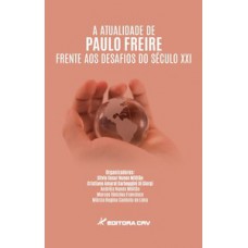 A atualidade de Paulo Freire frente aos desafios do século XXI