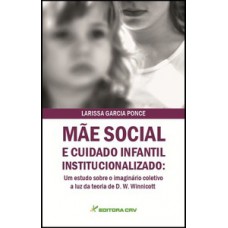 Mãe social e cuidado infantil institucionalizado