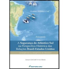 A segurança do Atlântico Sul na perspectiva histórica das relações Brasil-Estados Unidos