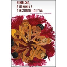 Feminismo, autonomia e consciência coletiva