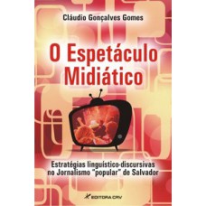 O espetáculo midiático