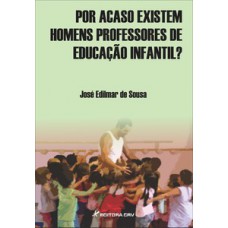 Por acaso existem homens professores de educação infantil?