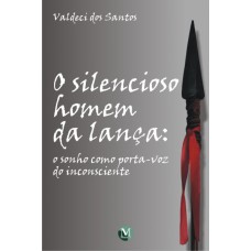 O silencioso homem da lança