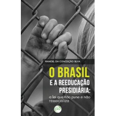 O Brasil e a reeducação presidiária