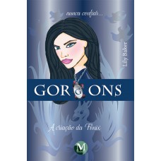 Gorgons a criação da fênix