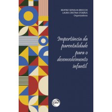 Importância da parentalidade para o desenvolvimento infantil