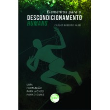 Elementos para o descondicionamento humano