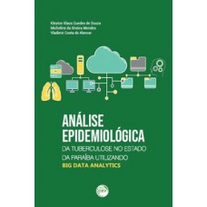 Análise epidemiológica da Tuberculose no estado da Paraíba utilizando Big Data Analytics