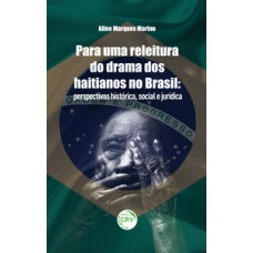 Para uma releitura do drama dos haitianos no Brasil