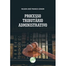 Processo tributário administrativo