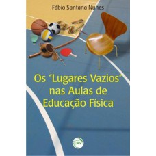 Os “lugares vazios” nas aulas de educação física