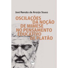 Oscilações da noção de mimese no pensamento educativo de Platão