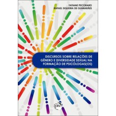 Discursos sobre relações de gênero e diversidade sexual na formação de psicólogas(os)