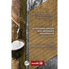 A ficcionalização dos seringais amazônicos