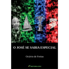 O josé se sabia especial
