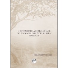 O instinto de americanidade na poesia de Fagundes Varela (1841-1875)