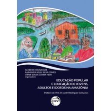 Educação popular e educação de jovens, adultos e idosos na Amazônia