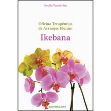 Oficina terapêutica de arranjos florais - Ikebana