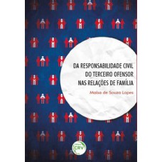 Da responsabilidade civil do terceiro ofensor nas relações de família