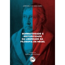 Normatividade e historicidade da liberdade na filosofia de Hegel