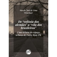 De “colônia dos alemães” a “vila dos brasileiros”