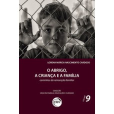 O abrigo, a criança e a família