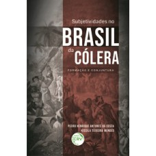 Subjetividades no Brasil da cólera