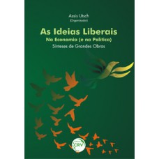 As ideias liberais – na economia (e na política)