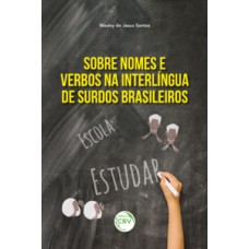 Sobre nomes e verbos na interlíngua de surdos brasileiros