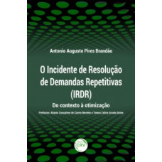 O incidente de resolução de demandas repetitivas (IRDR)