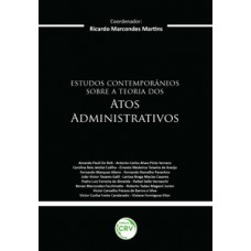 Estudos contemporâneos sobre a teoria dos atos administrativos