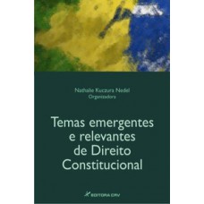 Temas emergentes e relevantes de direito constitucional