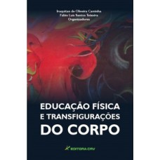 Educação física e transfigurações do corpo