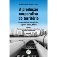 A produção corporativa do território: