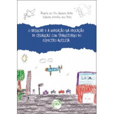 O brincar e a mediação na educação de crianças com transtorno do espectro autista
