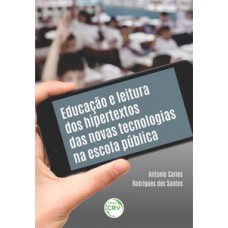 Educação e leitura dos hipertextos das novas tecnologias na escola pública