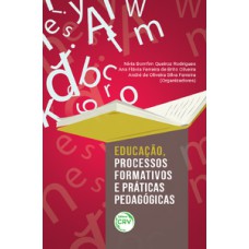 Educação, processos formativos e práticas pedagógicas