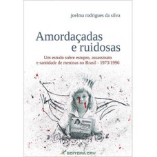 Amordaçadas e ruidosas