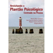 Revisitando o plantão psicológico centrado na pessoa