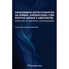 Paradigmas estruturantes da norma jurisdicional com efeitos gerais e abstratos