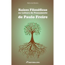 Raízes filosóficas na leitura do pensamento de Paulo Freire