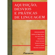 Aquisição, desvios e práticas de linguagem